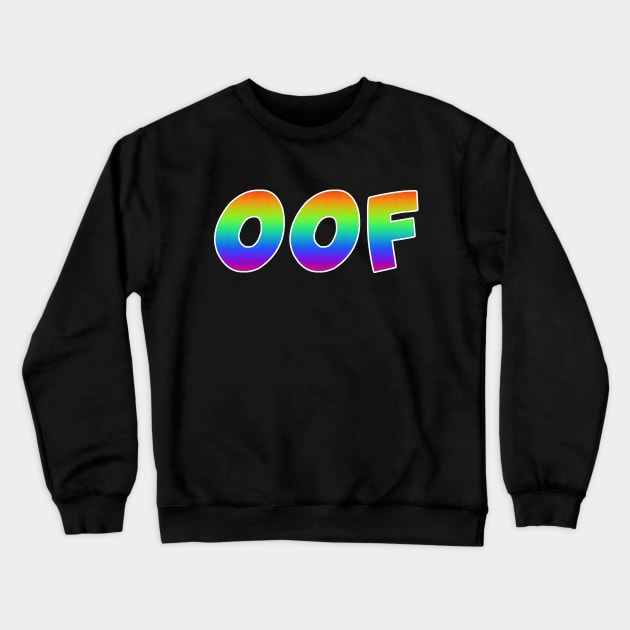 OOF Trippy T-Shirt - Dank Meme Rainbow Gift Crewneck Sweatshirt by Ilyashop